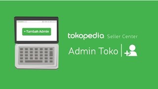 Tokopedia Seller Center  Fitur Admin Toko [upl. by Gherardo662]