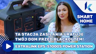 Smart home Ta stacja zasilania uratuje Cię w każdej sytuacji Extralink EPSS1000S [upl. by Stranger357]