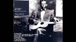 Charley Patton  The Blues Masterpieces Classic Country Blues Music [upl. by Otte545]