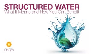 Structured Water What It Means and How You Can Benefit  Dr John Douillards LifeSpa [upl. by Sommer29]