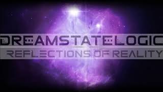 Dreamstate Logic  Reflections Of Reality  space ambient  cosmic downtempo [upl. by Arthur106]