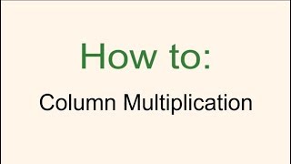 How to do column multiplication [upl. by Kellyann]