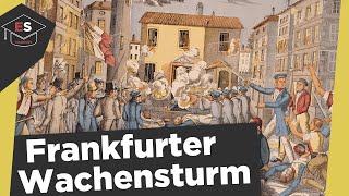 Frankfurter Wachensturm 1833  Ursachen Ziele Ablauf Folgen  Frankfurter Wachensturm erklärt [upl. by Caldeira354]