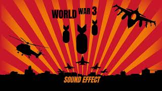 World War 3  Sound Effect [upl. by Esille757]