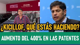 400 de AUMENTO en las Patentes ¿KICILLOF QUÉ ESTÁS HACIENDO [upl. by Aierbma]