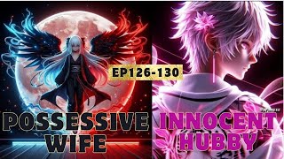 possessive wife and innocent hubby pocket fm ep 126130 pocket novel story hindiBOSSSTORYFM [upl. by Noman894]