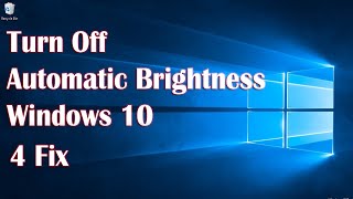 How To Turn Off Automatic Brightness Windows 10  4 Fix [upl. by Lupee]