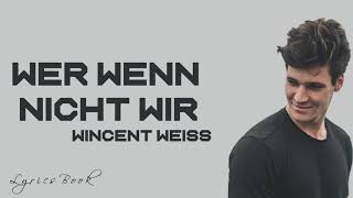 Wincent Weiss  Wer wenn nicht wir Lyrics Video [upl. by Lorilyn]