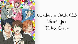 Yarichin ☆ Bitch Club  Touch You  Türkçe Çeviri [upl. by Zalea897]