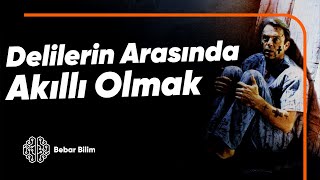 Delilerin Arasında Akıllı Olmak  Rosenhan Deneyi [upl. by Aicilet220]