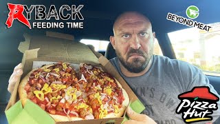 Pizza Hut New Beyond Meat Sausage Vegan Pizza Ryback Feeding Time [upl. by Nohsauq]