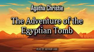 The Adventure of the Egyptian Tomb  Hercule Poirot 36  Poirot Investigates  Audiobook [upl. by Eniamrahs]