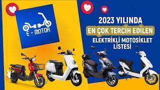 2023 YILINDA EN ÇOK TERCİH EDİLEN ELEKTRİKLİ MOTOSİKLET LİSTESİ [upl. by Airtal]