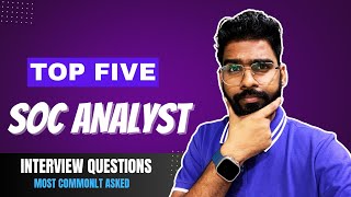 Top Five SOC Analyst Interview Questions  For Fresher Role [upl. by Ahsennek]