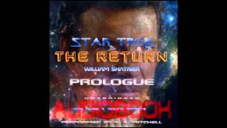 Star Trek The Return Audiobook  Prologue FanMade [upl. by Aihsekyw334]