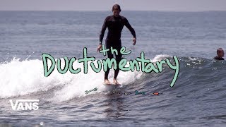 The Ductumentary  Full Movie  Surf  VANS [upl. by Tnecnivleahcim]