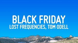 Lost Frequencies Tom Odell  Black Friday Lyrics [upl. by Sontich517]