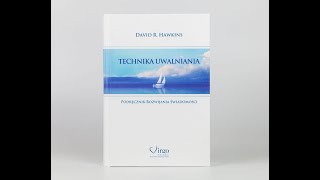 Technika uwalniania  najlepsza książka na świecie  David R Hawkins [upl. by Otiragram]