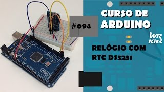 RELÓGIO COM RTC DS3231  Curso de Arduino 094 [upl. by Irim]