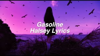 Gasoline  Halsey Lyrics [upl. by Ynahteb892]