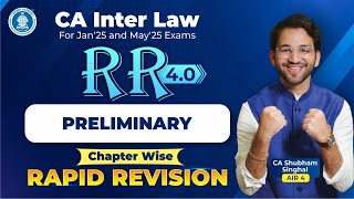 1 Preliminary  Rapid Revision CA Inter Law by CA Shubham Singhal AIR 4 Sept24 amp Jan25 [upl. by Annunciata496]