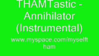 THAM  Professional Annihilator Instrumental [upl. by Bolt]