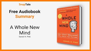 A Whole New Mind by Daniel H Pink 15 Minute Summary [upl. by Letnoj107]