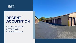 Recent Acquisition Announcement  876 Unit Storage Portfolio in Lambertville MI [upl. by Ajar]