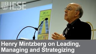 Henry Mintzberg on Leading Managing and Strategizing [upl. by Ahtram]