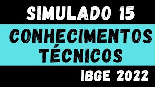 Simulado 15  Conhecimentos Técnicos para o IBGE  Censo 2022 [upl. by Anerok]