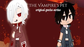 The Vampires Pet 🦇🖤🩸 Original Gacha Club Series   Episode 1 [upl. by Nuzzi]