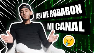 ESTAS PERSONAS FUERON LOS QUE ME ROBARON MI CANAL DE YOUTUBE CUENTO TODO [upl. by Ellerrad]