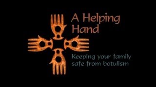 A Helping Hand Keeping your family safe from botulism [upl. by Etiuqram26]