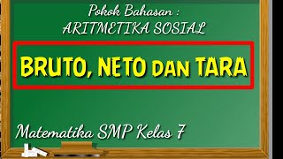 BRUTO NETO dan TARA Aritmetika Sosial  Matematika SMP Kelas 7 [upl. by Cavill375]