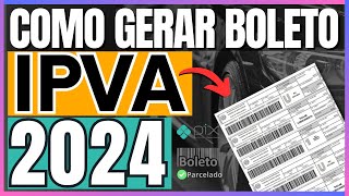 COMO GERAR E IMPRIMIR BOLETO IPVA 2024 DO SEU VEÍCULO  EMITIR GUIA IPVA 2024 [upl. by Okwu972]