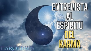 Entrevista a la Ley del Karma  Entrevista al espíritu del Karma [upl. by Ydna]