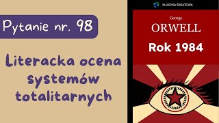 Matura ustna Literacka ocena systemów totalitarnych Rok 1984 George’a Orwella [upl. by Cecilia297]