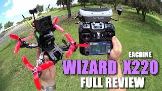 Eachine WIZARD X220 FPV  Full Review  Unboxing  Inspection  FlightCRASH Test  Pros amp Cons [upl. by Baniez171]