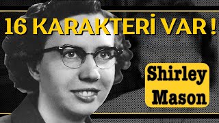 16 Karakterli İnsan Shirley Ardell Mason’ın İlginç Hayatı ve Kişilik Bozukluğu [upl. by Tarton]