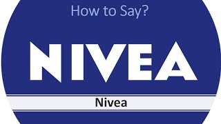 How to Pronounce Nivea CORRECTLY [upl. by Hoskinson608]