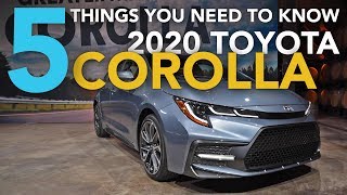 5 Things You Need to Know About the 2020 Toyota Corolla [upl. by Tnerual]