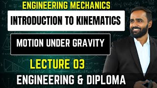 INTRODUCTION TO KINEMATICSFIRST YEARENGINEERING MECHANICS1 Motion Under Gravity Lecture 03 [upl. by Mit]