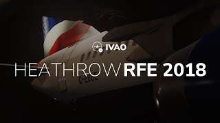 IVAO UK amp Ireland  Heathrow RFE 2018 [upl. by Normandy727]