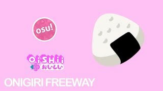 osu  OISHII  ONIGIRI FREEWAY [upl. by Hardi830]