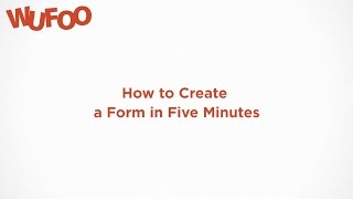 How to Create a Wufoo Form in 5 Minutes [upl. by Prevot596]