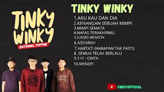 FULL ALBUM TINKY WINKY [upl. by Alia]