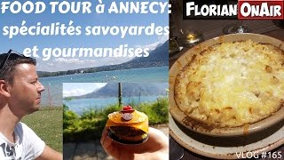 FOOD TOUR à ANNECY avec spécialités savoyardes  VLOG 165 [upl. by Ailem638]