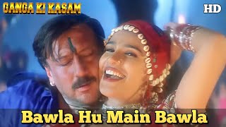 Bawla Hu Main Bawla  Jhankar  HD Video Song Lyrical🎧🎵  Ganga Ki Kasam 1999  Jackie Shroff [upl. by Salema]