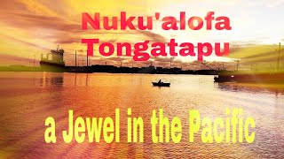 Nukuakofa Tongatapu quota Jewelquot in the Pacific Greetings From Tonga 8 [upl. by Jarrett]