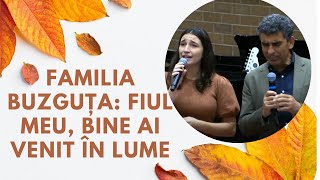 Familia Buzguța Fiul meu bine ai venit în lume [upl. by Duax]